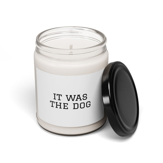 It Was The Dog Scented Soy Candle — 9oz Funny Pet Lover Candle