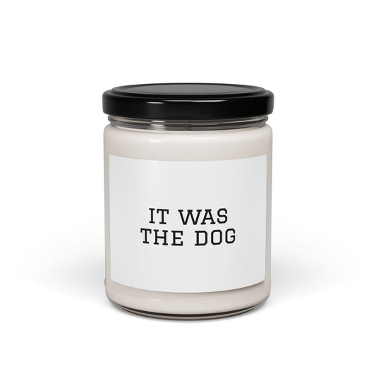 It Was The Dog Scented Soy Candle — 9oz Funny Pet Lover Candle