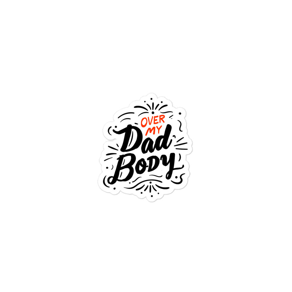 Over My Dad Body Sticker