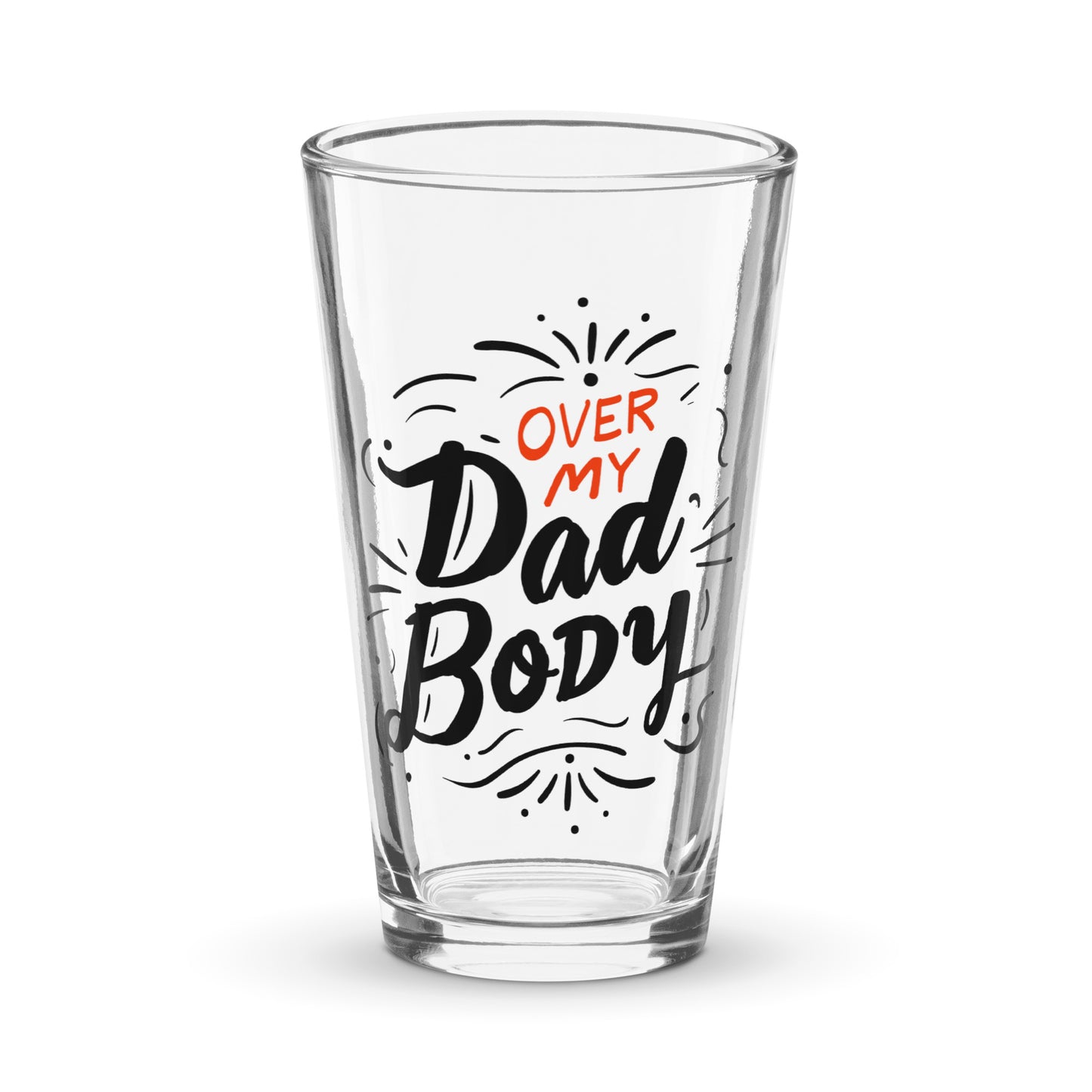 Over My Dad Body Pint Glass