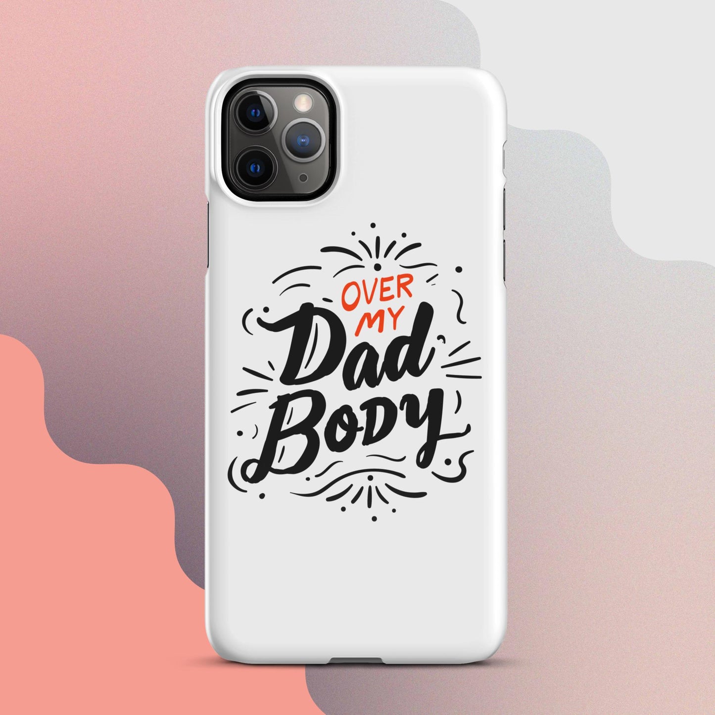 Over My Dad Body Snap case for iPhone®