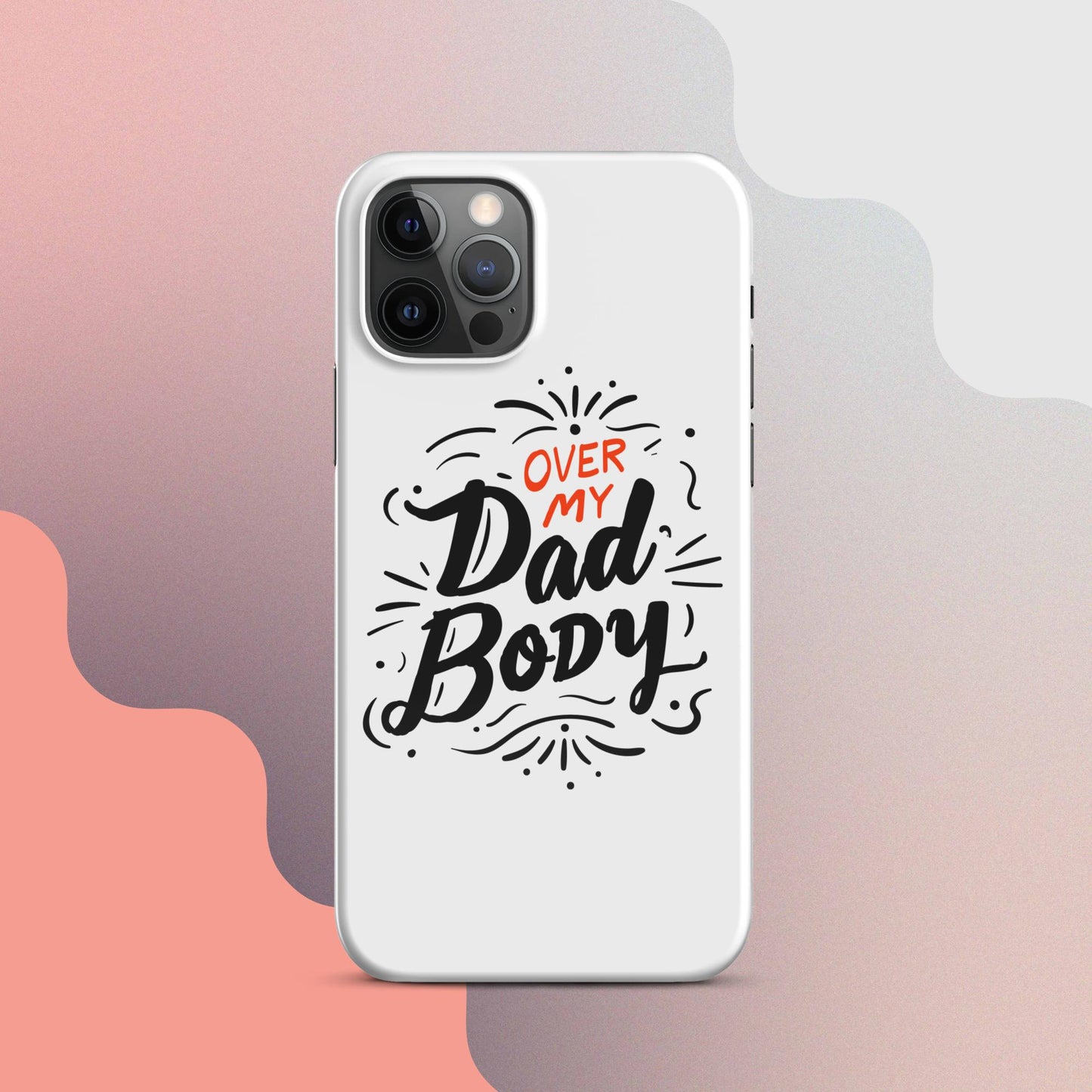 Over My Dad Body Snap case for iPhone®