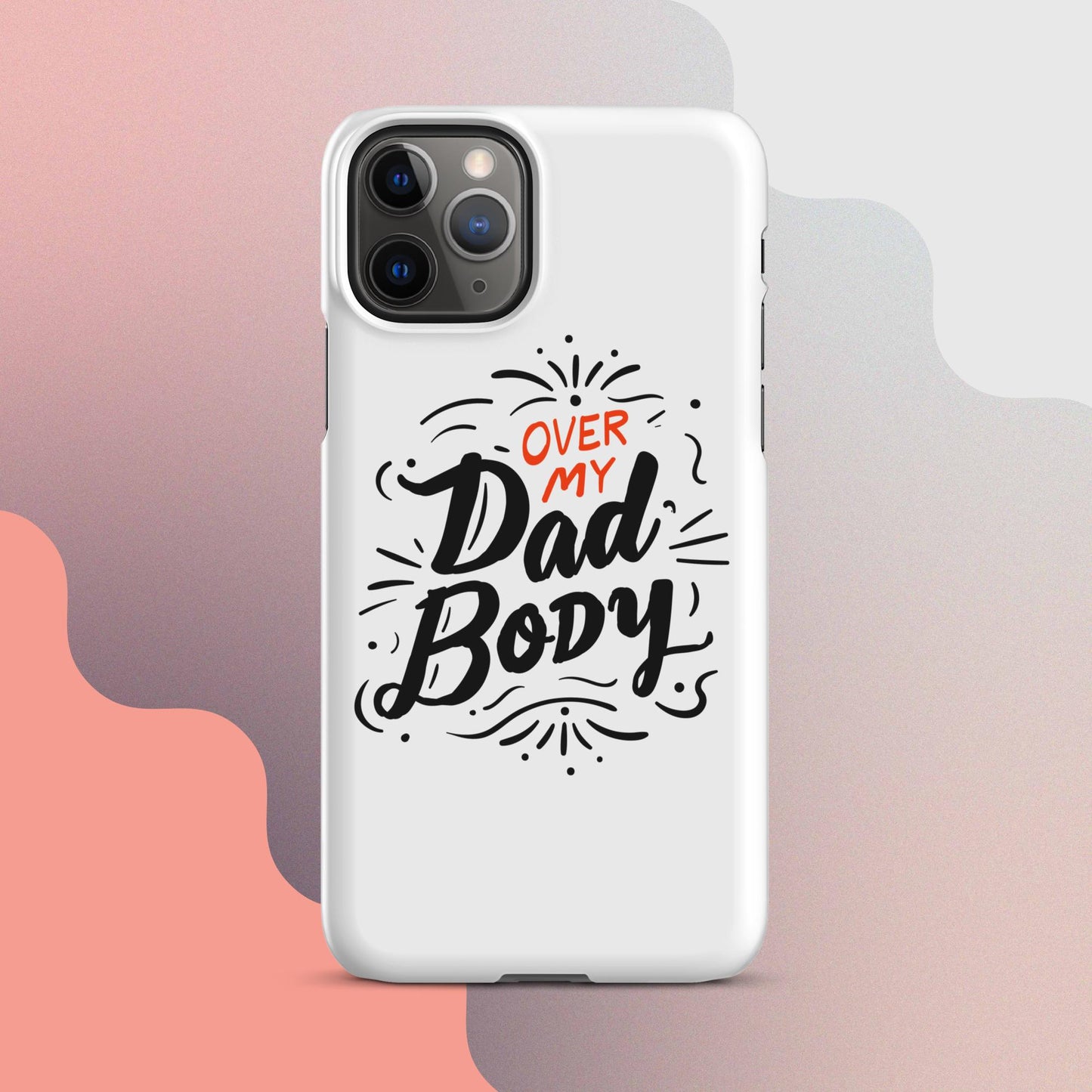 Over My Dad Body Snap case for iPhone®